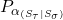 P_{\alpha_{(S_{\tau}|S_{\sigma})}}