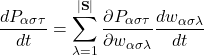 \begin{equation*} \frac{dP_{\alpha\sigma\tau}}{dt}=\sum_{\lambda=1}^{|\textbf{S}|}{\frac{\partial{P_{\alpha\sigma\tau}}}{\partial{w_{\alpha\sigma\lambda}}}\frac{dw_{\alpha\sigma\lambda}}{dt}}\end{equation*}