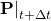 \left.\textbf{P}\right|_{t+\Delta t}